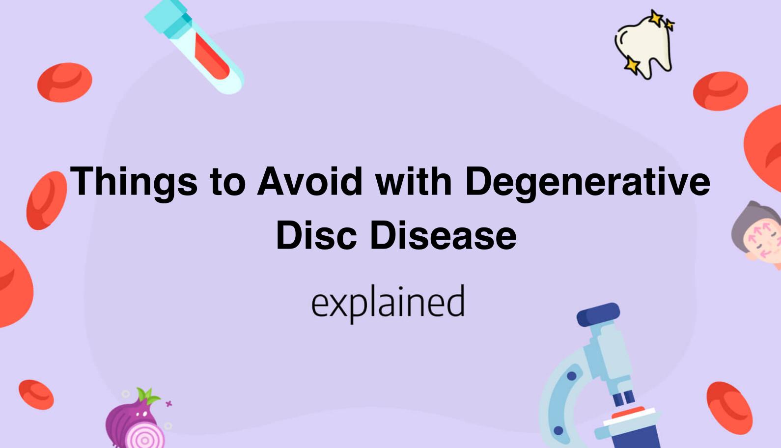 Things To Avoid With Degenerative Disc Disease