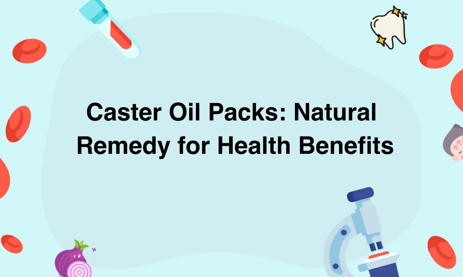 Castor Oil Packs Natural Remedy for Health Benefits