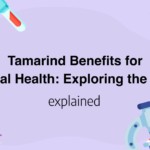 Tamarind Benefits for Sexual Health: Exploring the Facts