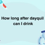 How long after dayquil can I drink