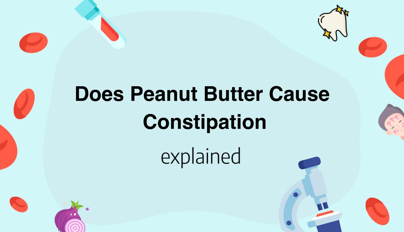 does-peanut-butter-cause-constipation