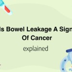 Is Bowel Leakage A Sign Of Cancer