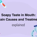Soapy Taste in Mouth: Main Causes and Treatment