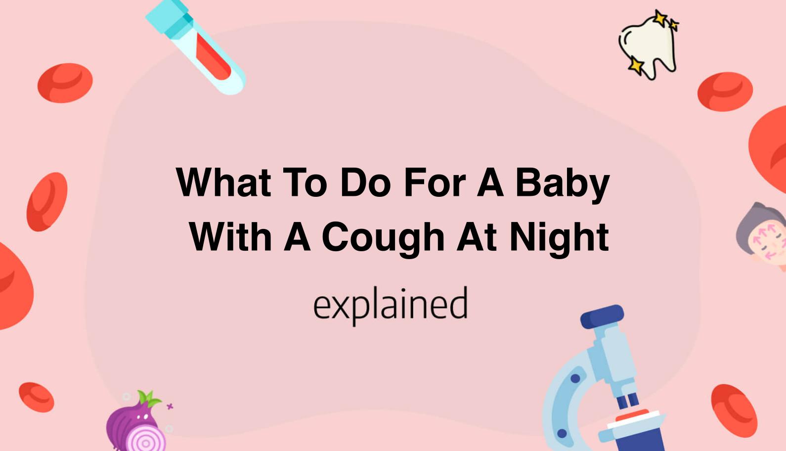 What To Do For A Baby With A Cough At Night