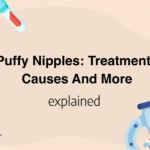Puffy Nipples: Treatment, Causes And More