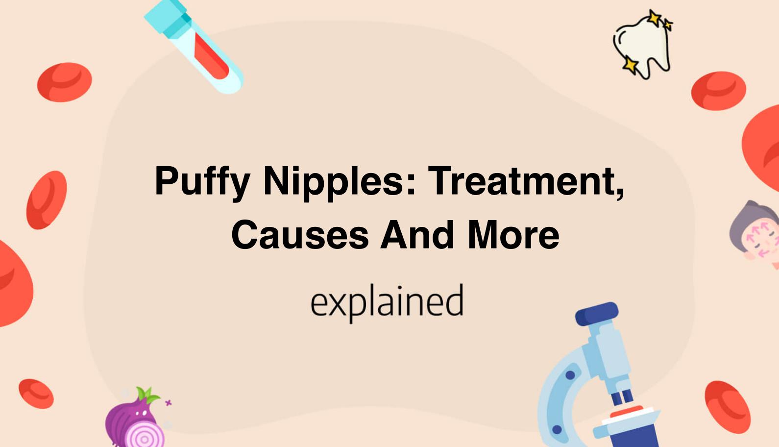 puffy-nipples-treatment-causes-and-more