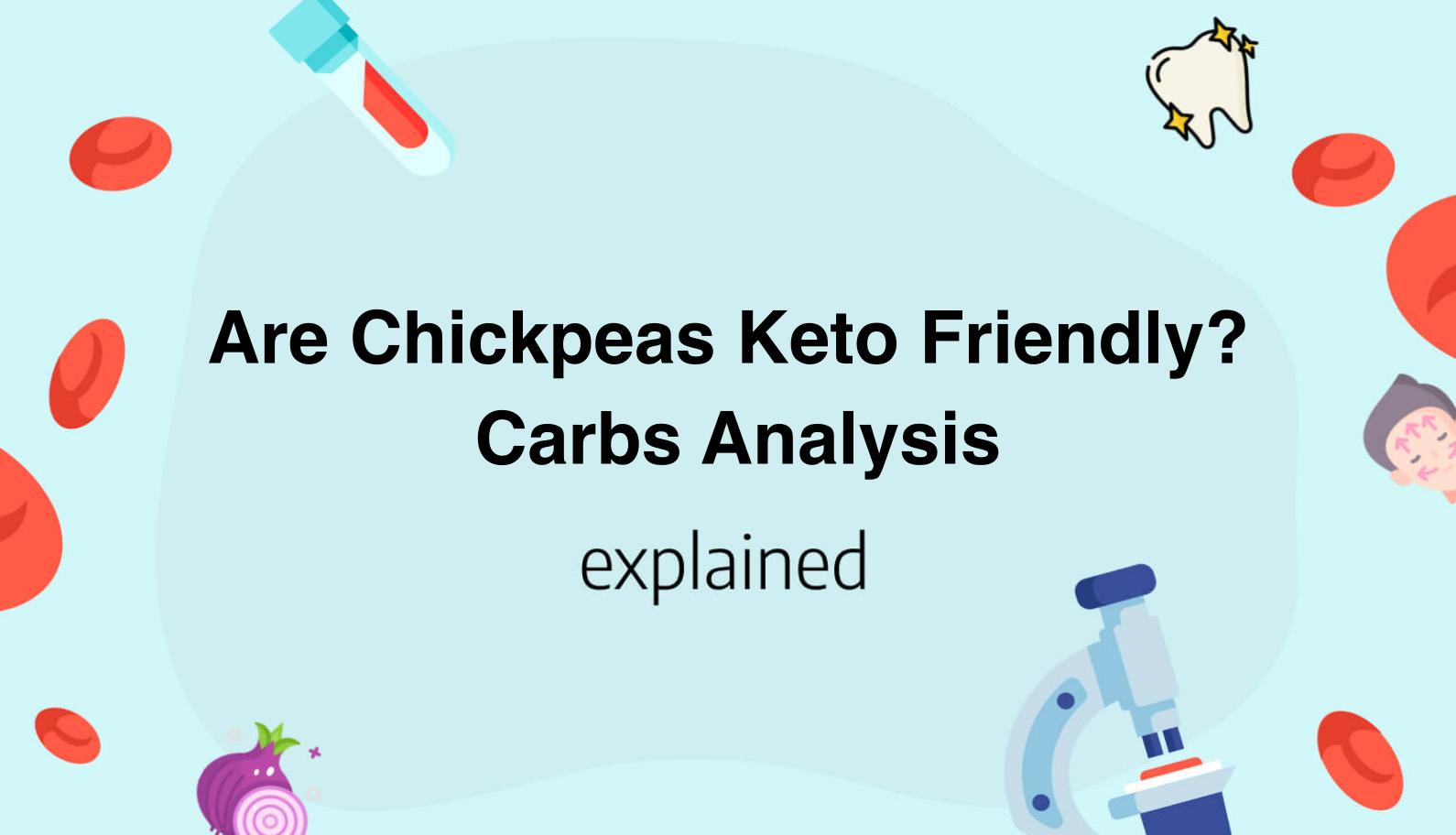 Are Chickpeas Keto Friendly? Carbs Analysis