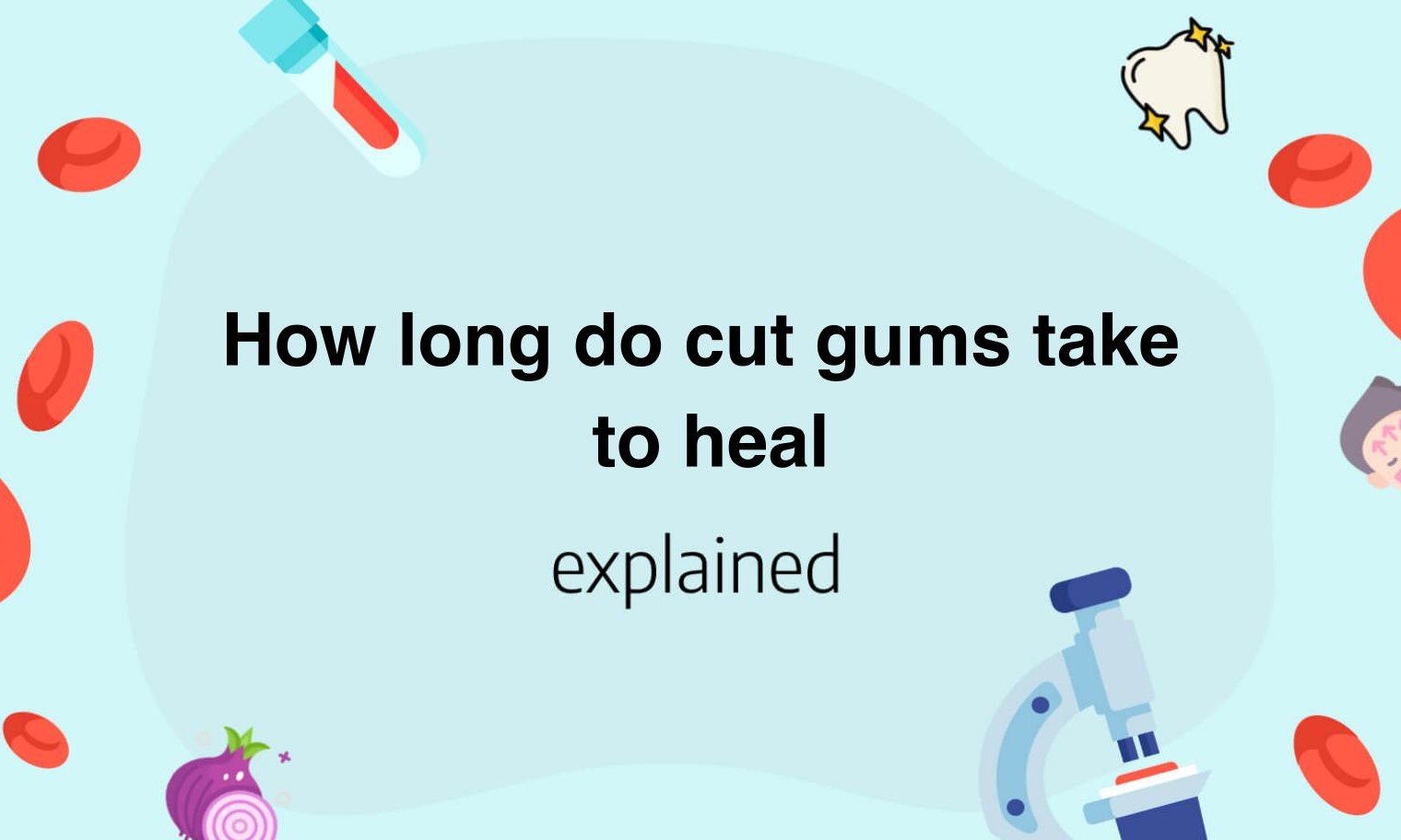 How long do cut gums take to heal