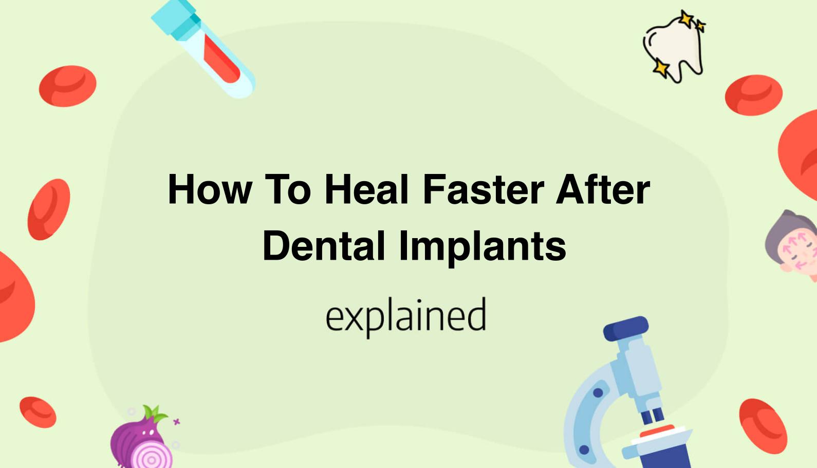 How To Heal Faster After Dental Implants