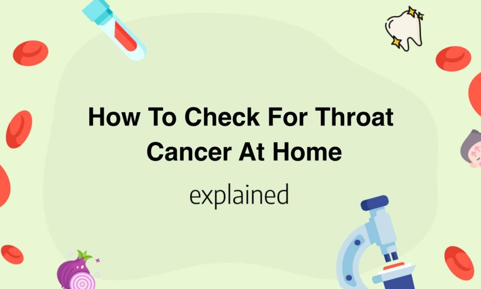 How To Check For Throat Cancer At Home