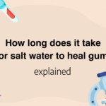 How long does it take for salt water to heal gums