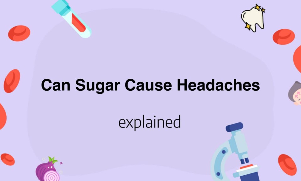 Can Sugar Cause Headaches