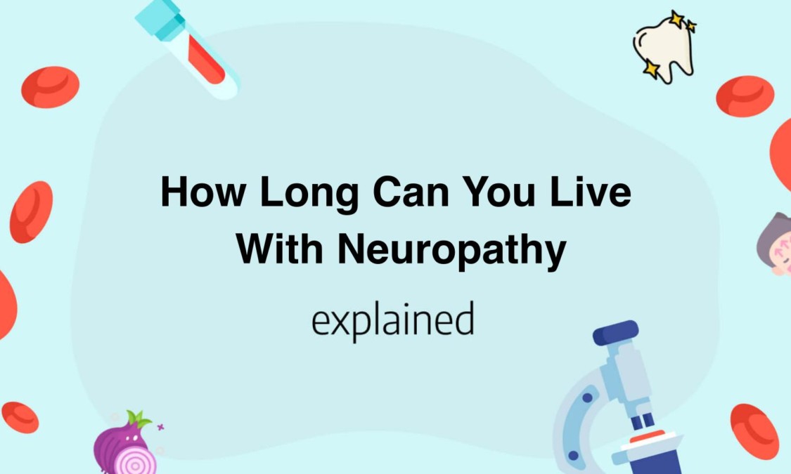 How Long Can You Live With Neuropathy