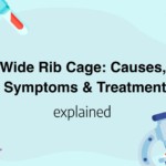 Wide Rib Cage: Causes, Symptoms & Treatment