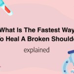 What Is The Fastest Way To Heal A Broken Shoulder