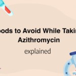 Foods to Avoid While Taking Azithromycin