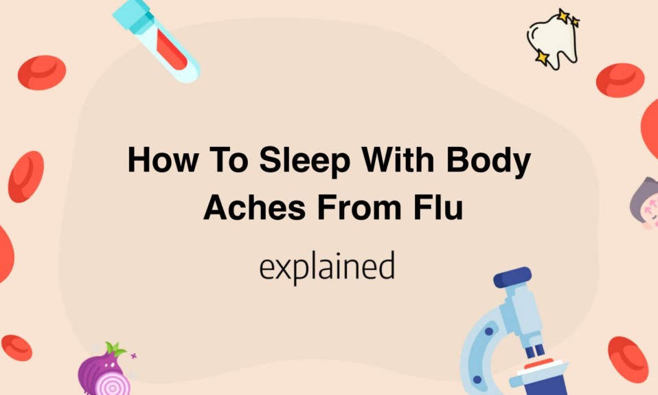 How To Sleep With Body Aches From Flu