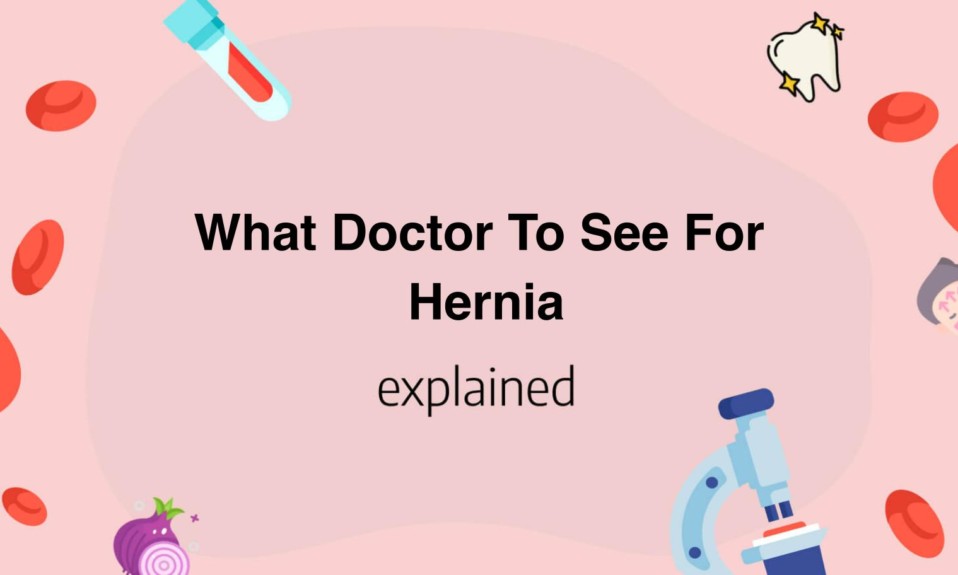 What Doctor To See For Hernia