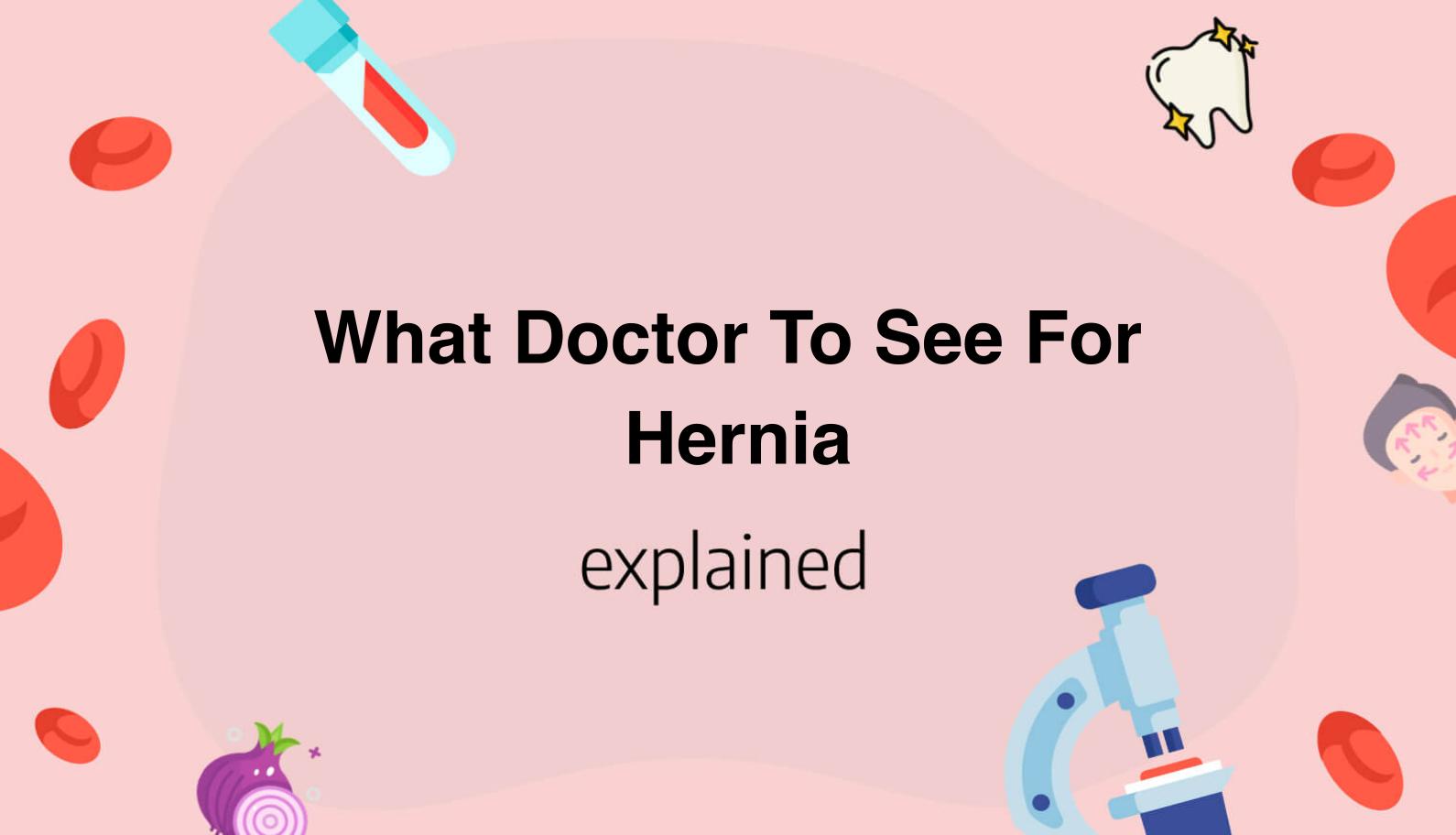 what-doctor-to-see-for-hernia