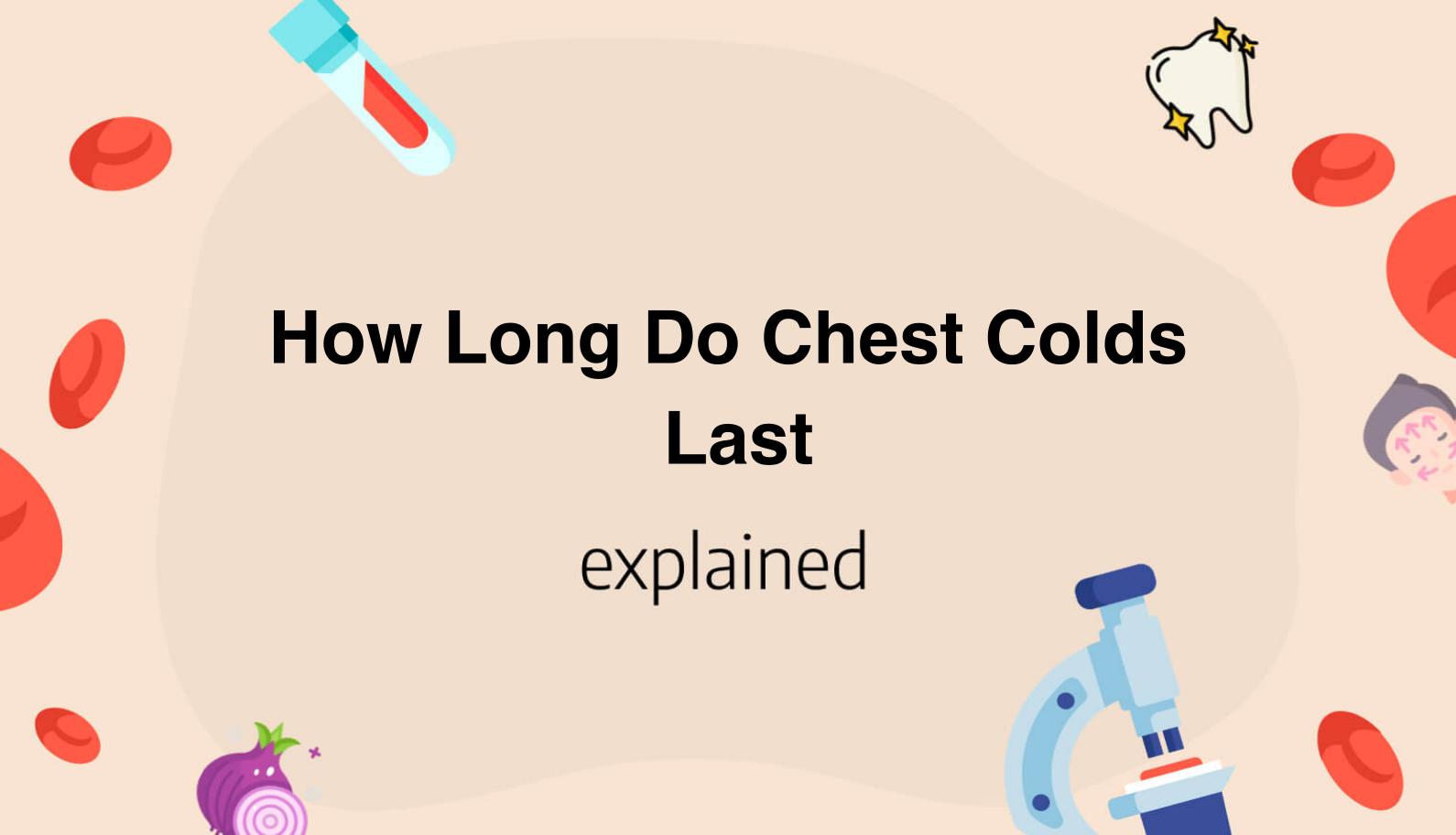 How Long Do Chest Colds Last
