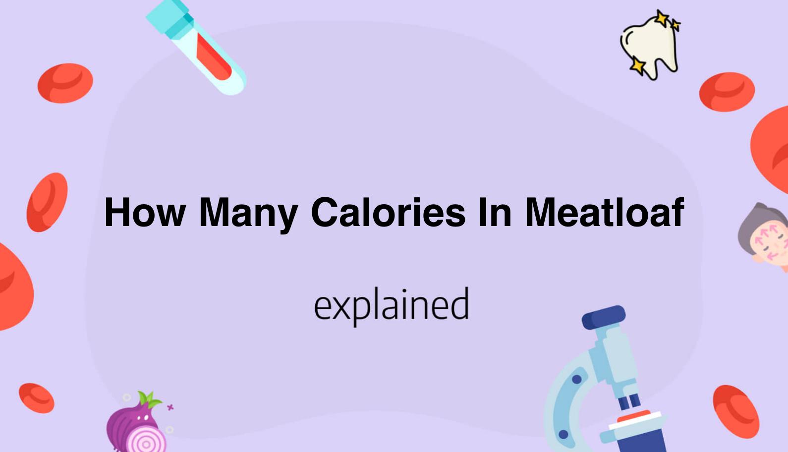 How Many Calories In Meatloaf