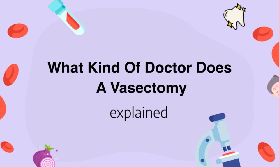 What Kind Of Doctor Does A Vasectomy