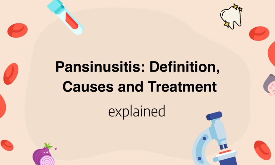 Pansinusitis: Definition, Causes and Treatment