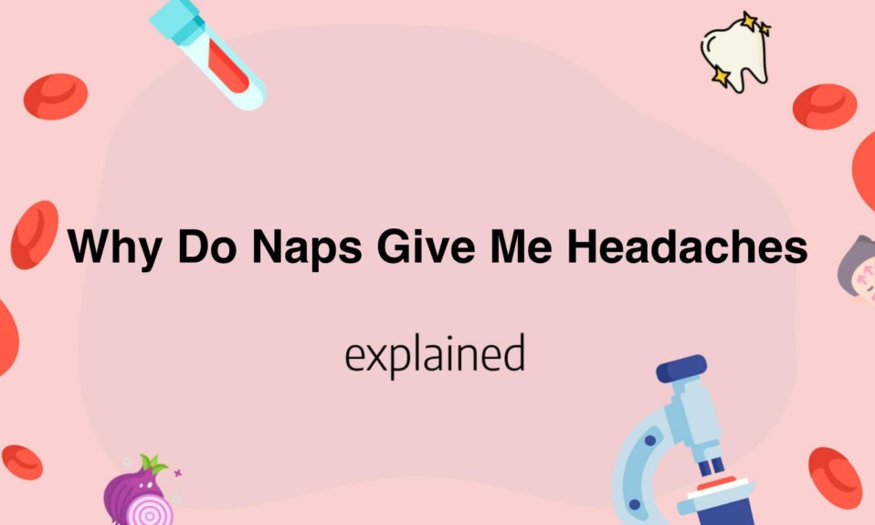 Why Do Naps Give Me Headaches