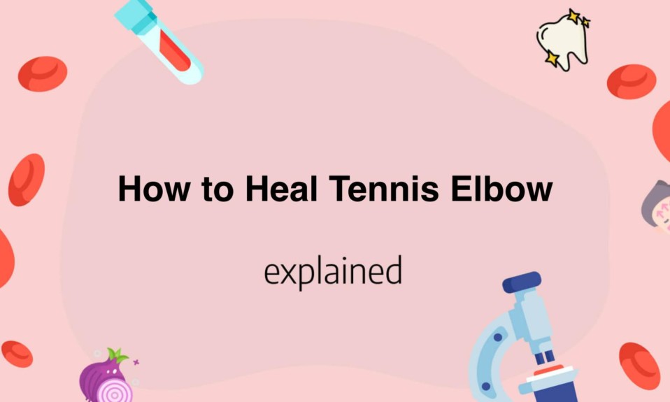 How to Heal Tennis Elbow