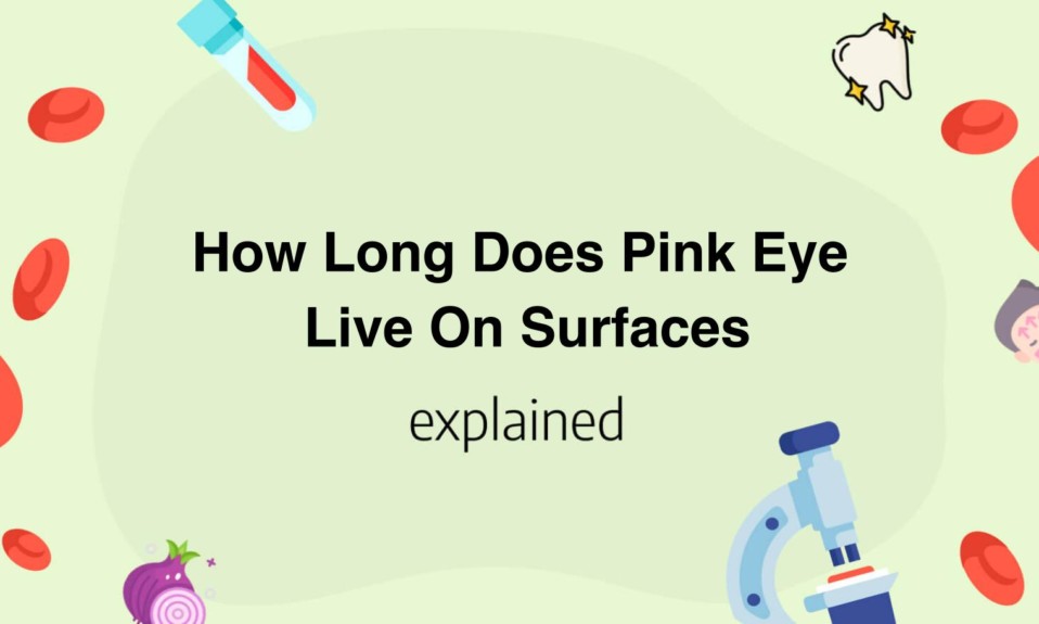 How Long Does Pink Eye Live On Surfaces