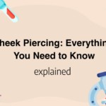 Cheek Piercing: Everything You Need to Know