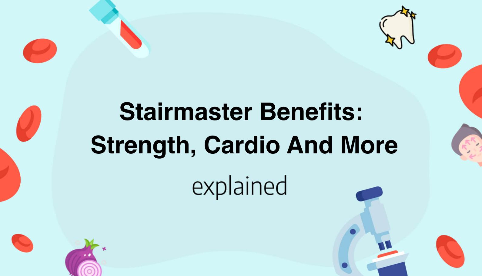 Stairmaster Benefits Strength, Cardio And More
