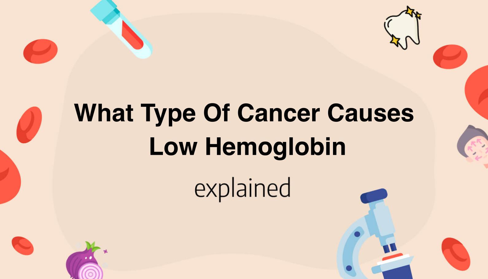 what-type-of-cancer-causes-low-hemoglobin