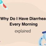 Why Do I Have Diarrhea Every Morning