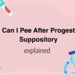 When Can I Pee After Progesterone Suppository