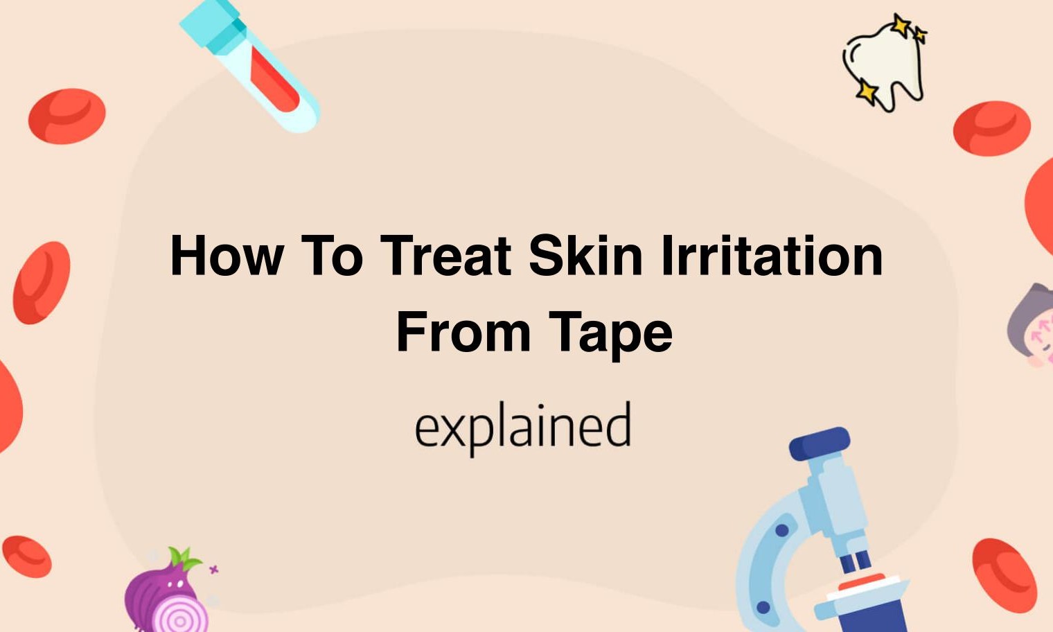 How To Treat Skin Irritation From Tape