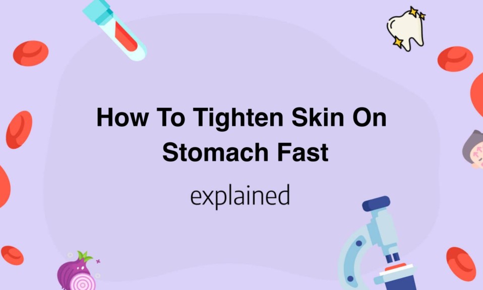 How To Tighten Skin On Stomach Fast