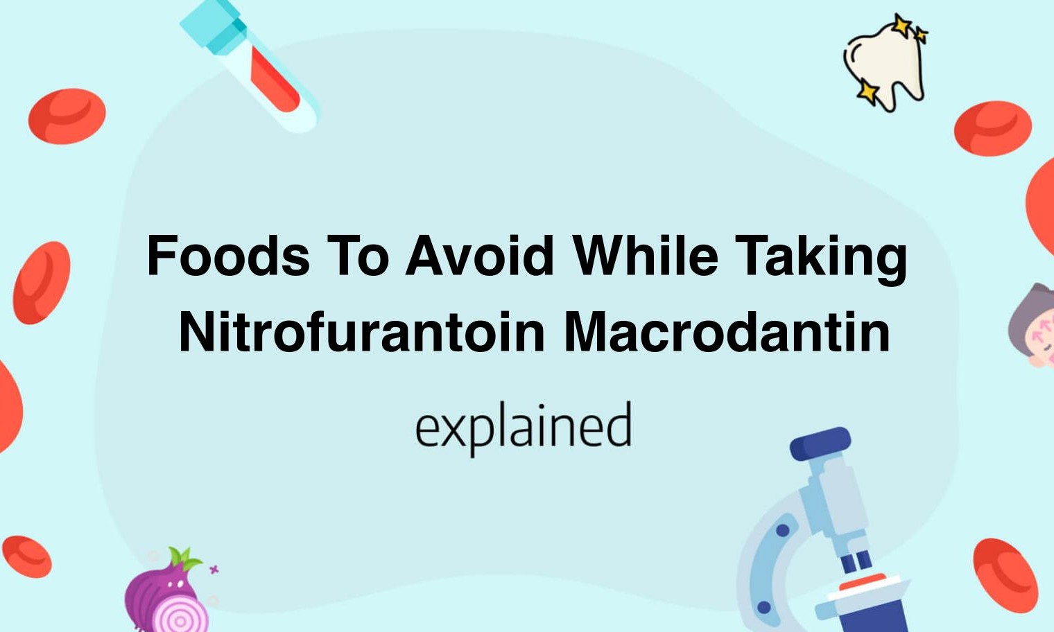 Foods To Avoid While Taking Nitrofurantoin Macrodantin