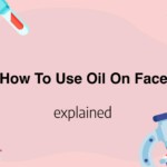 How To Use Oil On Face