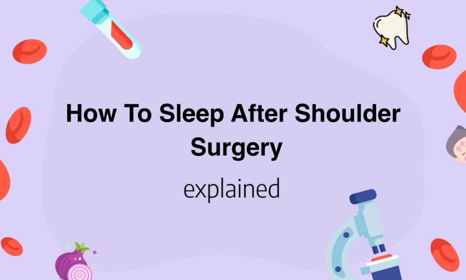 How To Sleep After Shoulder Surgery