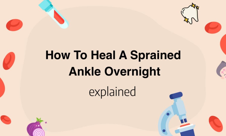 How To Heal A Sprained Ankle Overnight