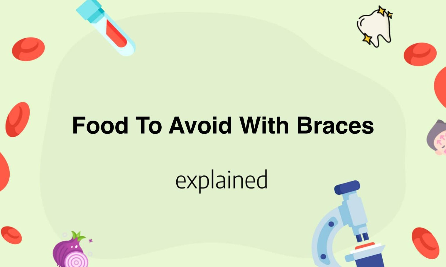 Food To Avoid With Braces