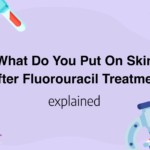 What Do You Put On Skin After Fluorouracil Treatment