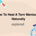 How To Heal A Torn Meniscus Naturally