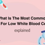What Is The Most Common Reason For Low White Blood Cell Count