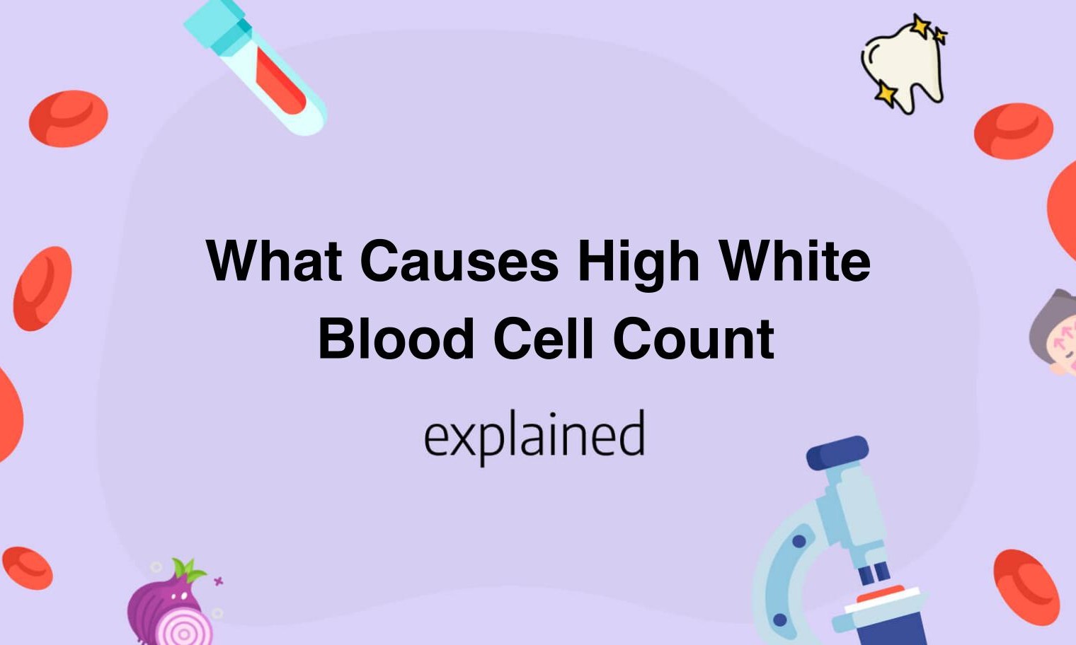 Can Psoriasis Cause High White Blood Cell Count What Causes High White Blood Cell Count
