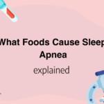 What Foods Cause Sleep Apnea