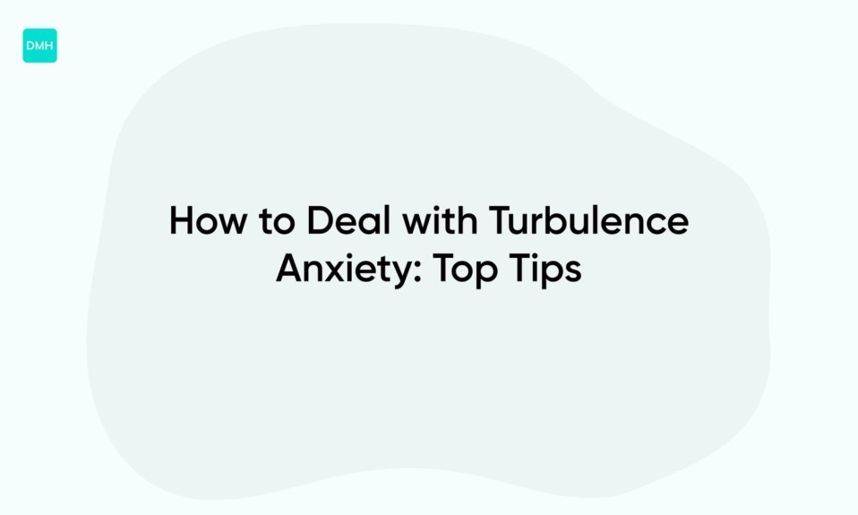 How to Deal with Turbulence Anxiety: Top Tips