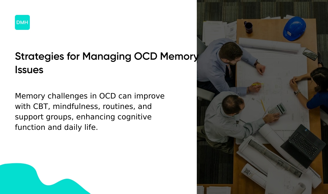 Managing memory issues in OCD