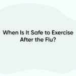When Is It Safe to Exercise After the Flu?